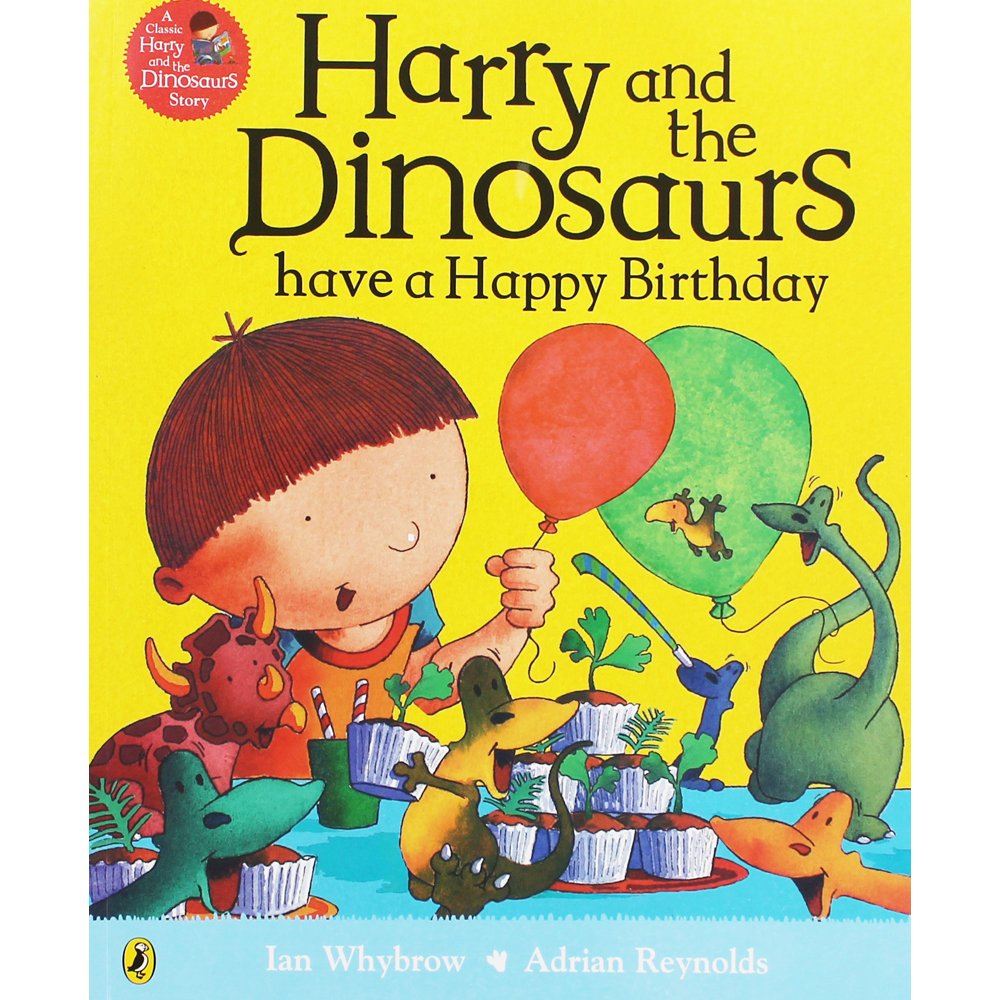 Harry and the Dinosaurs: Have a Happy Birthday Non-fiction
