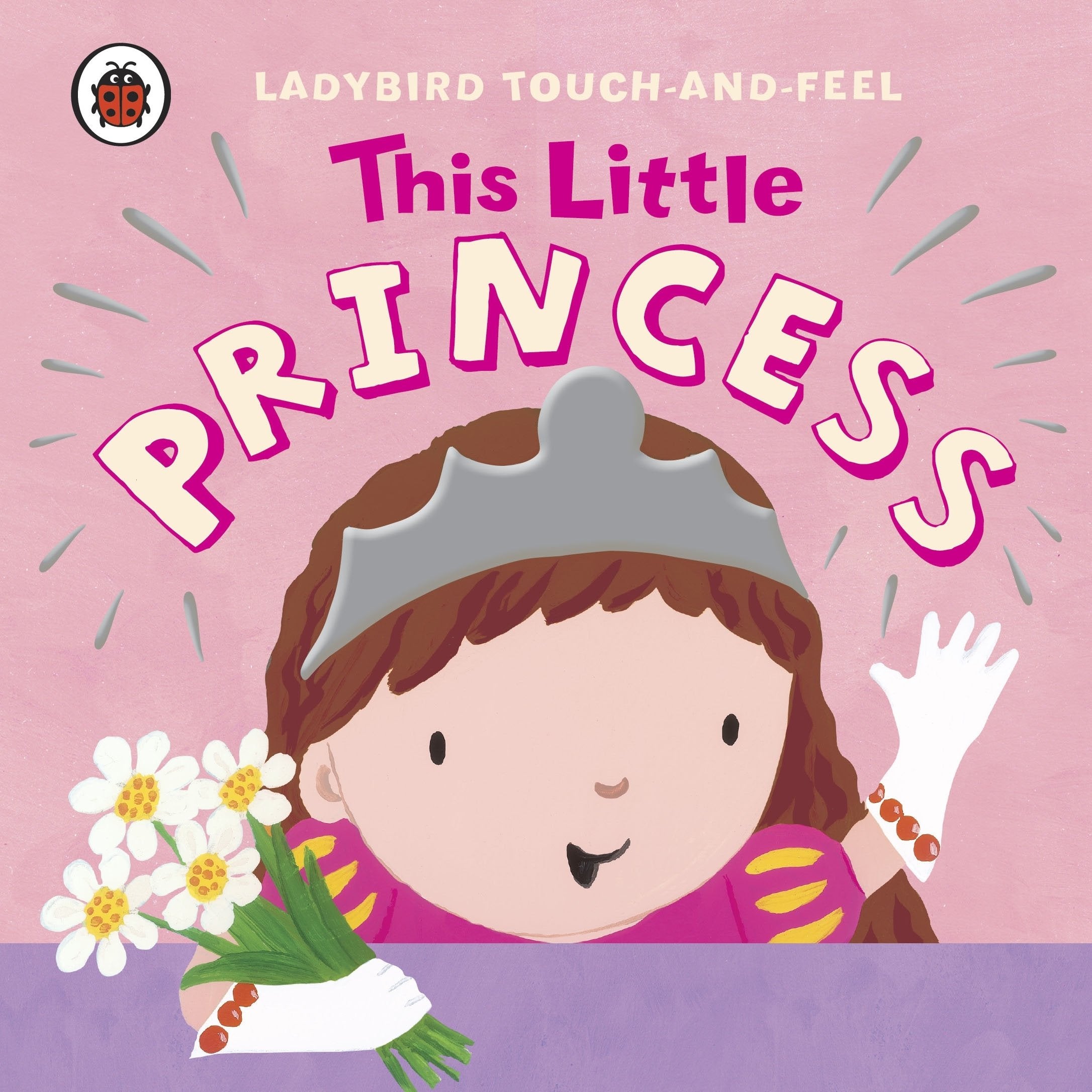 This Little Princess: Ladybird Touch and Feel book