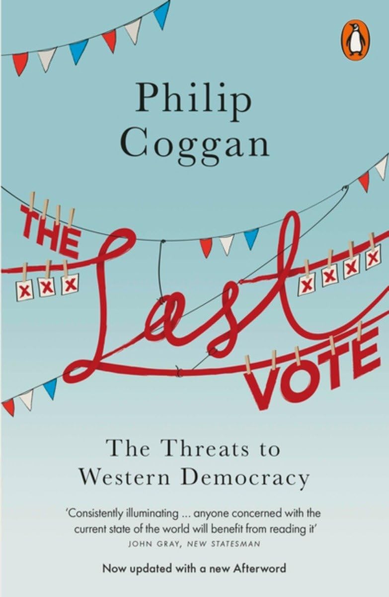 The Last Vote: The Threats to Western Democracy Law