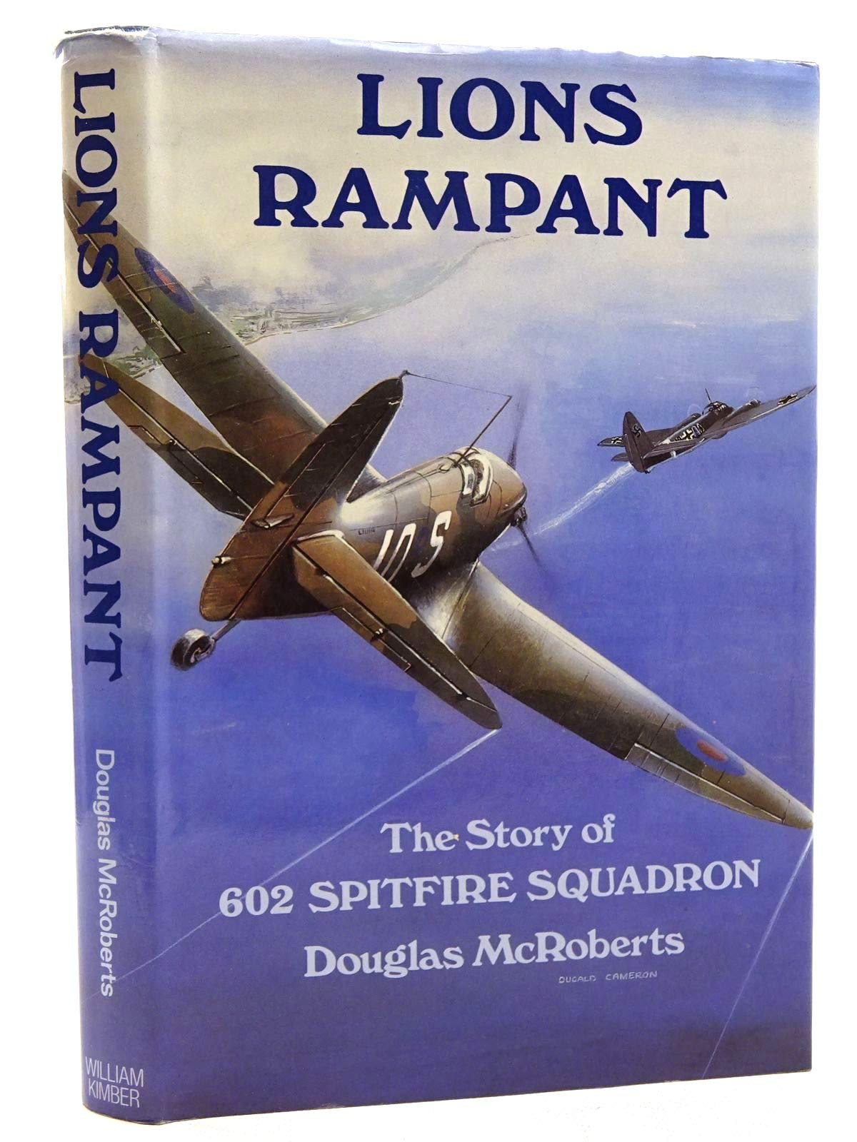 Lions Rampant: Story of 602 Spitfire Squadron Politics & History