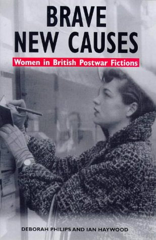 Brave New Causes: Women in British Postwar Fictions General education