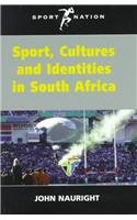 Sport, Cultures and Identities in South Africa (Sport and Nation Series) General education