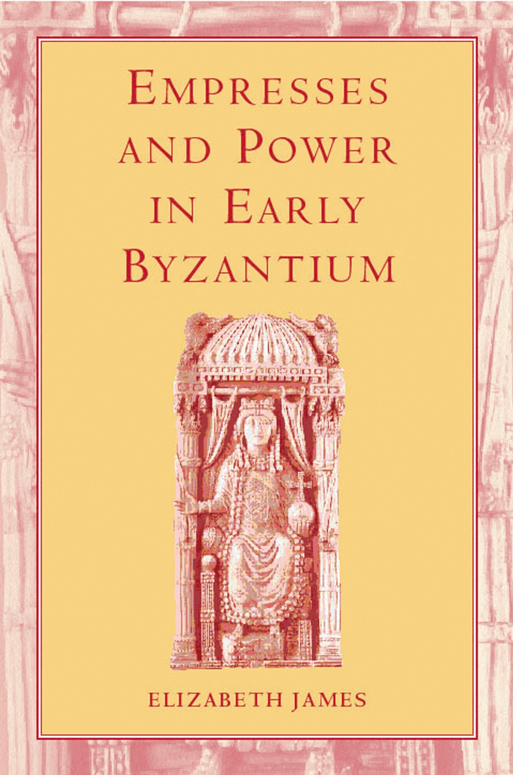 Empresses and Power in Early Byzantium book