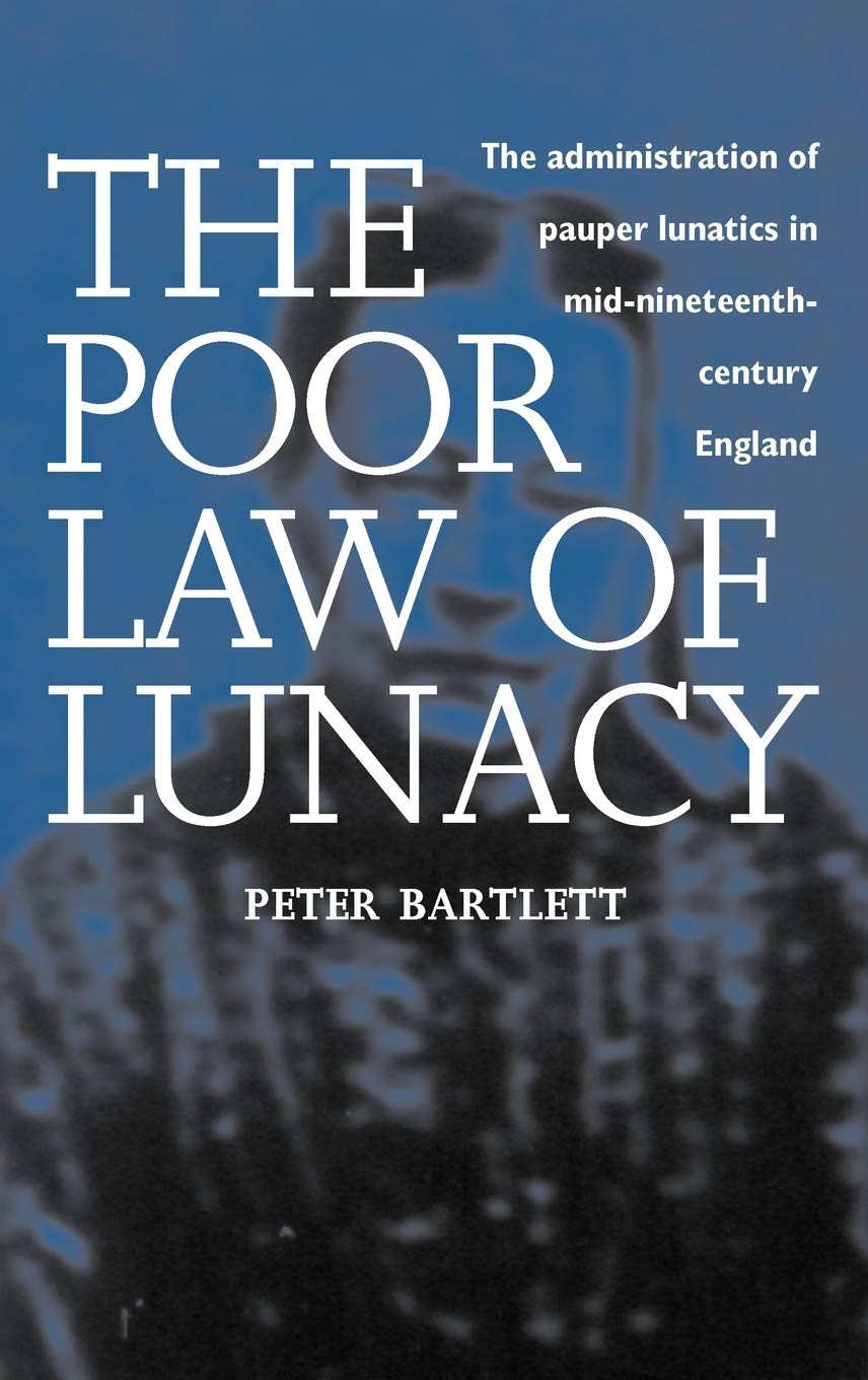 The Poor Law of Lunacy Medicine