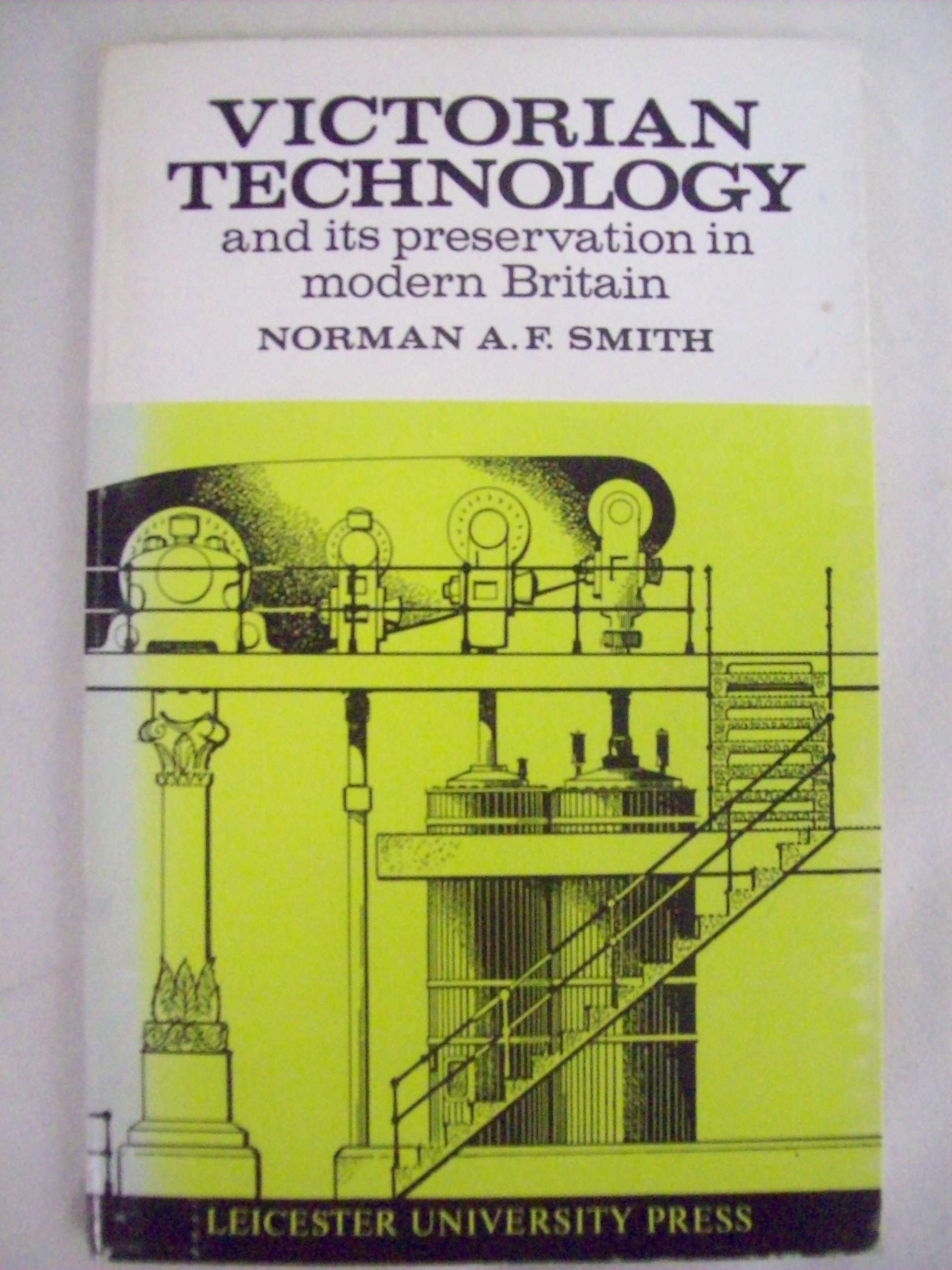 Victorian Technology and Its Preservation in Modern Britain Business & Technology