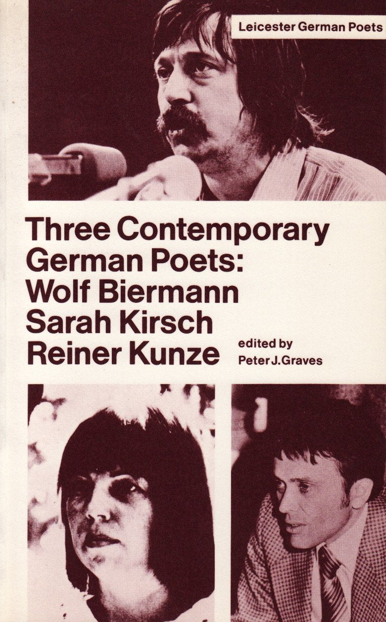 Three Contemporary German Poets: Wolf Biermann, Sarah Kirsch, Reiner Kunze (Leicester German Poets) Books