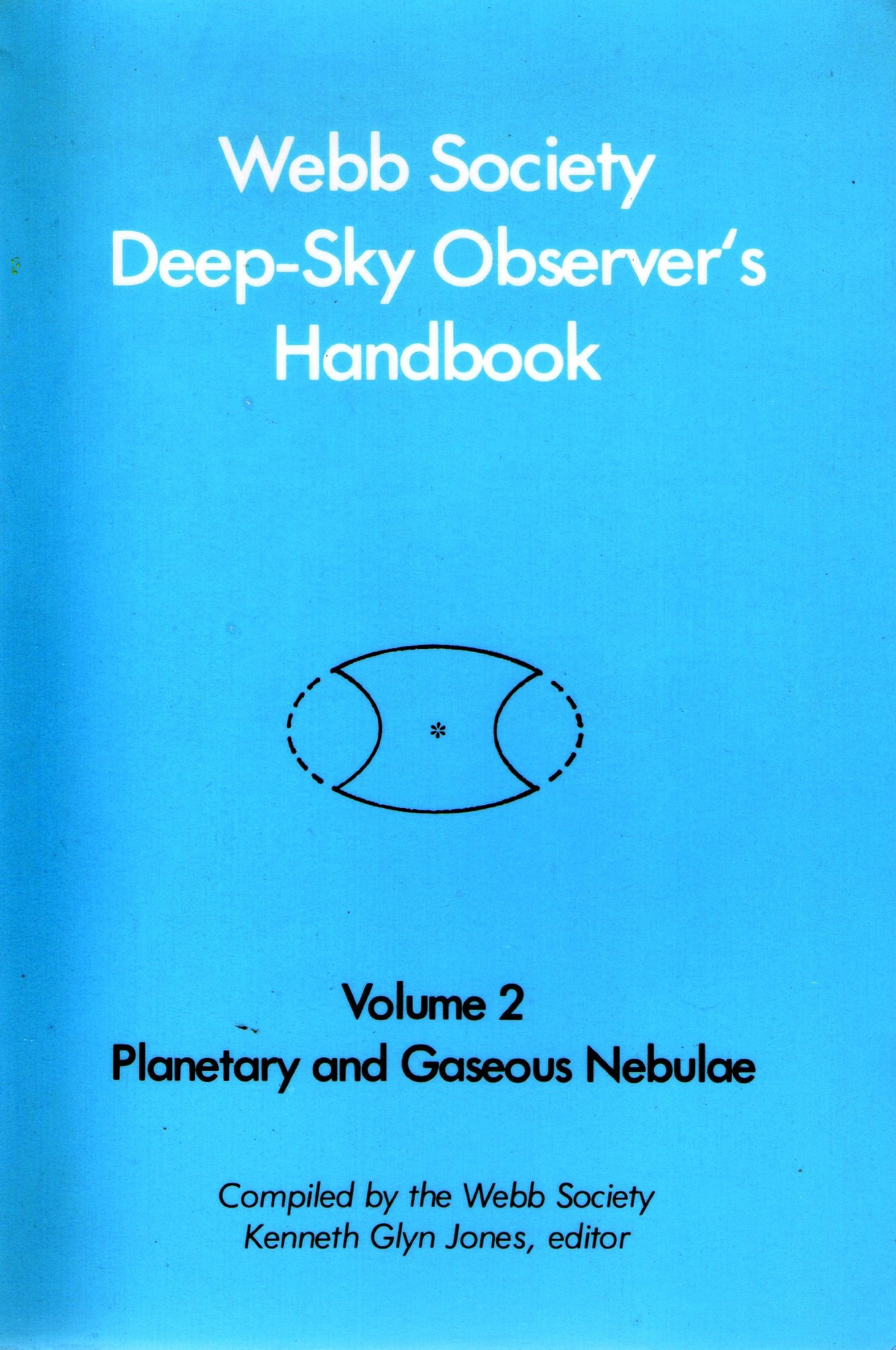 Webb Society Deep Sky Observer's Handbook: Volume 2. Planetary and Gaseous Nebulae Books