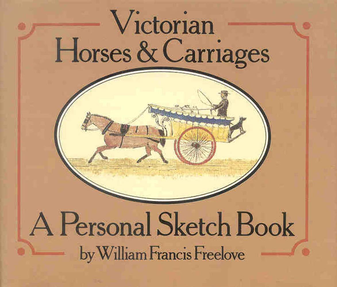 Victorian Horses & Carriages: A Personal Sketch Book Film, Art & Culture