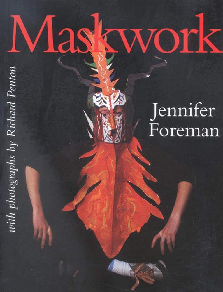 Maskwork: The Background, Making And Use of Masks Books