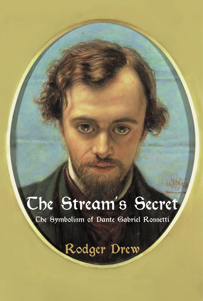 The Stream's Secret: The Symbolism of Dante Gabriel Rossetti Film, Art & Culture