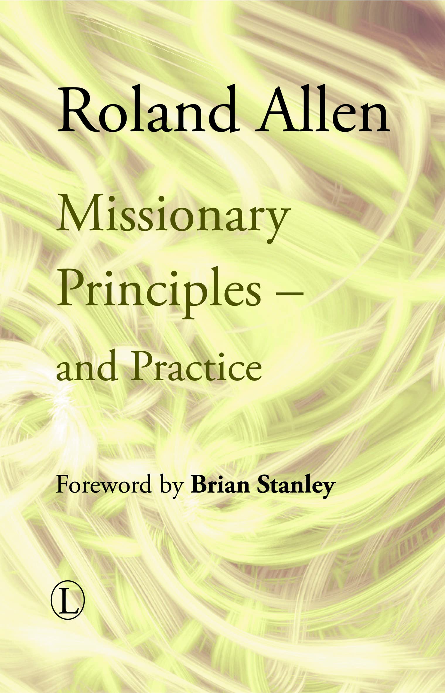 Missionary Principles and Practice (Roland Allen Library) Religion & Esotericism