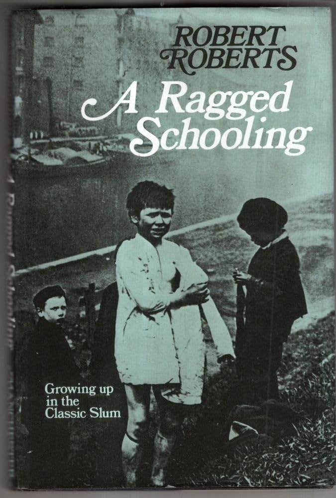 Ragged Schooling: Growing Up in the Classic Slum Politics & History
