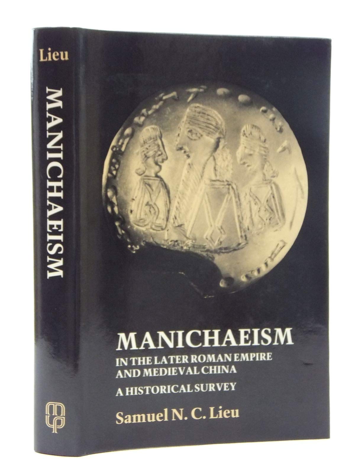 Manichaeism in the Later Roman Empire and Medieval China Politics & History
