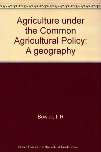 Agriculture Under the Common Agricultural Policy: A Geography Business, Finance & Career