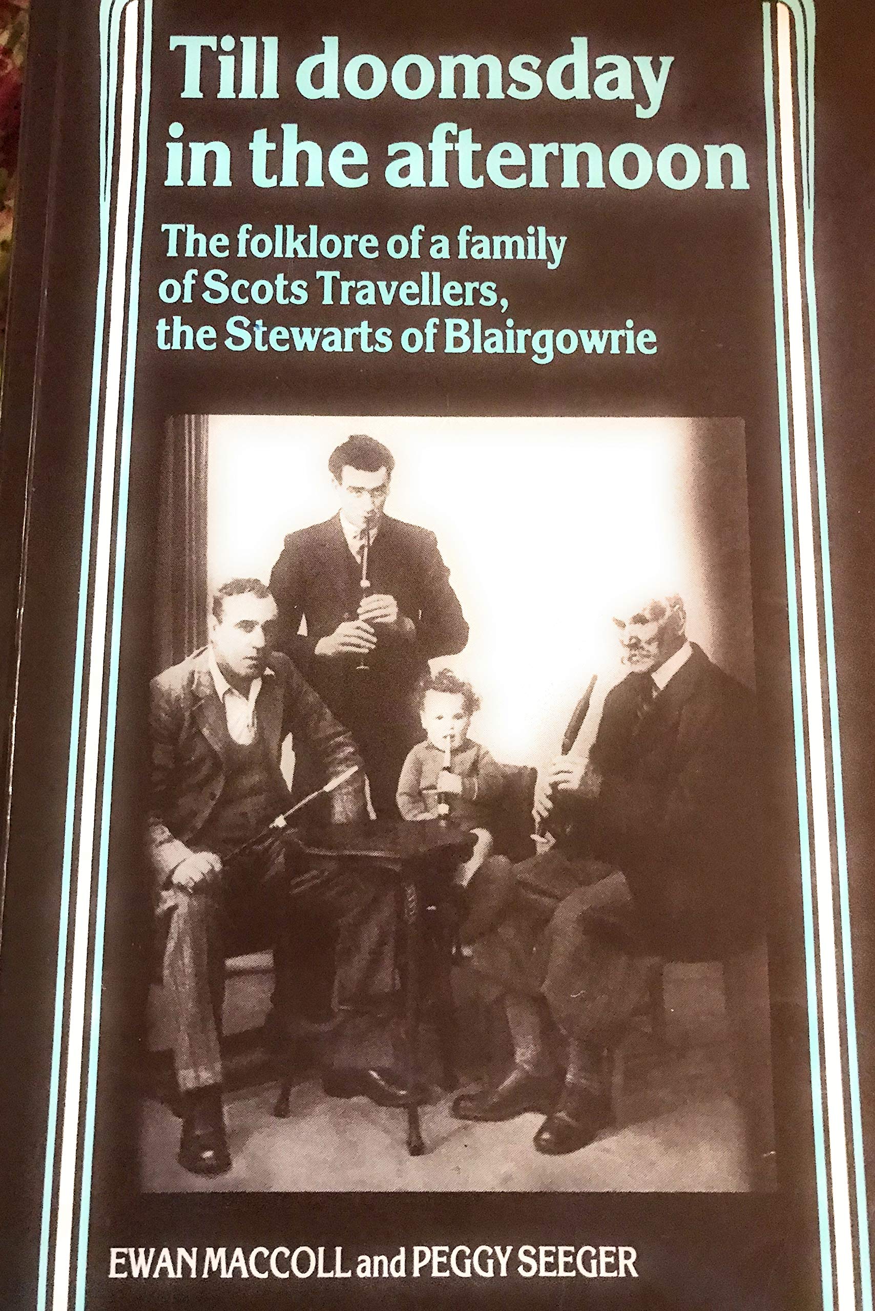 Till Doomsday in the Afternoon: Folklore of a Family of Scots Travellers, the Stewarts of Blairgowrie Books