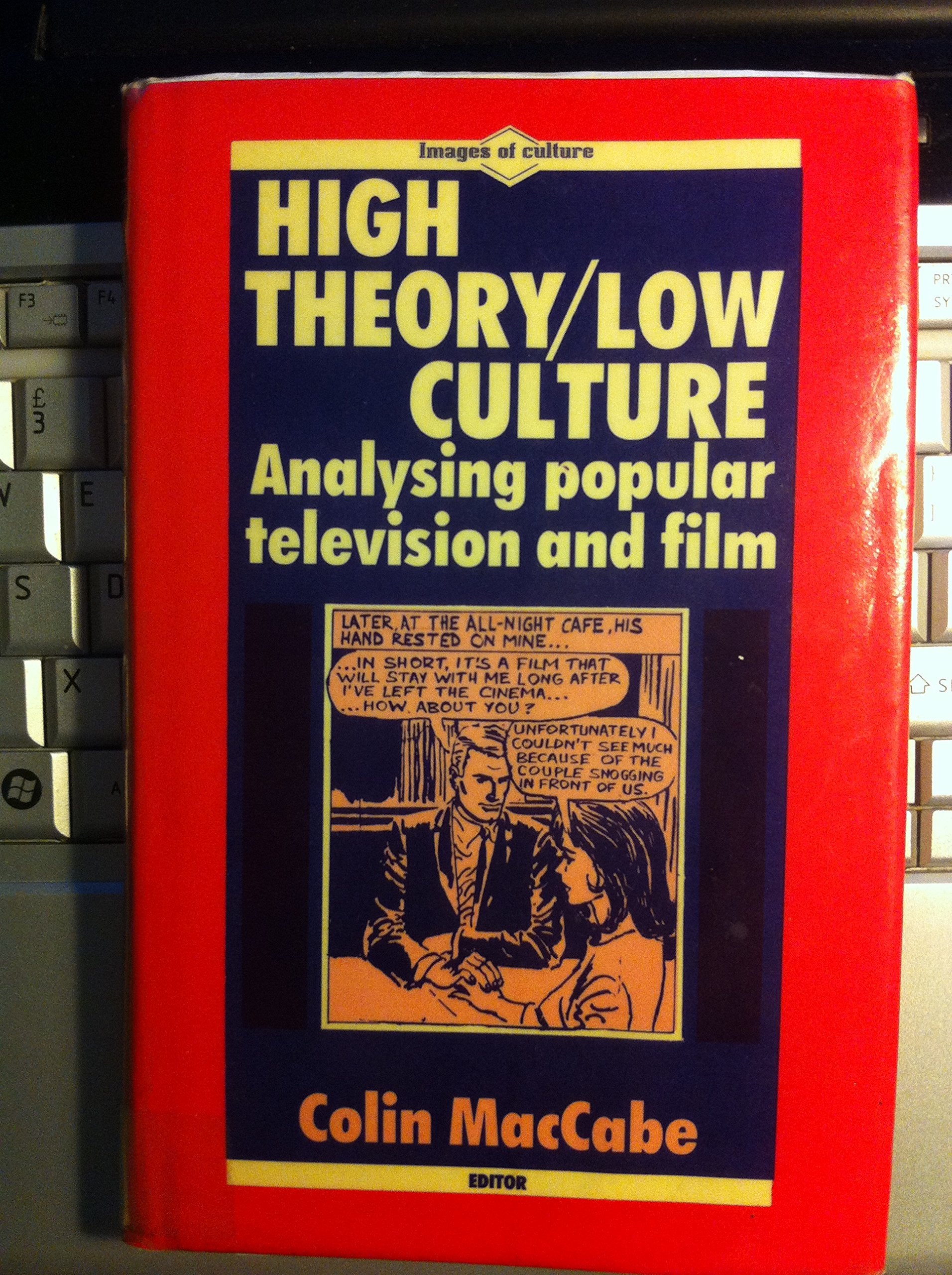 High Theory/Low Culture: Analysing Popular Television and Film Film, Art & Culture