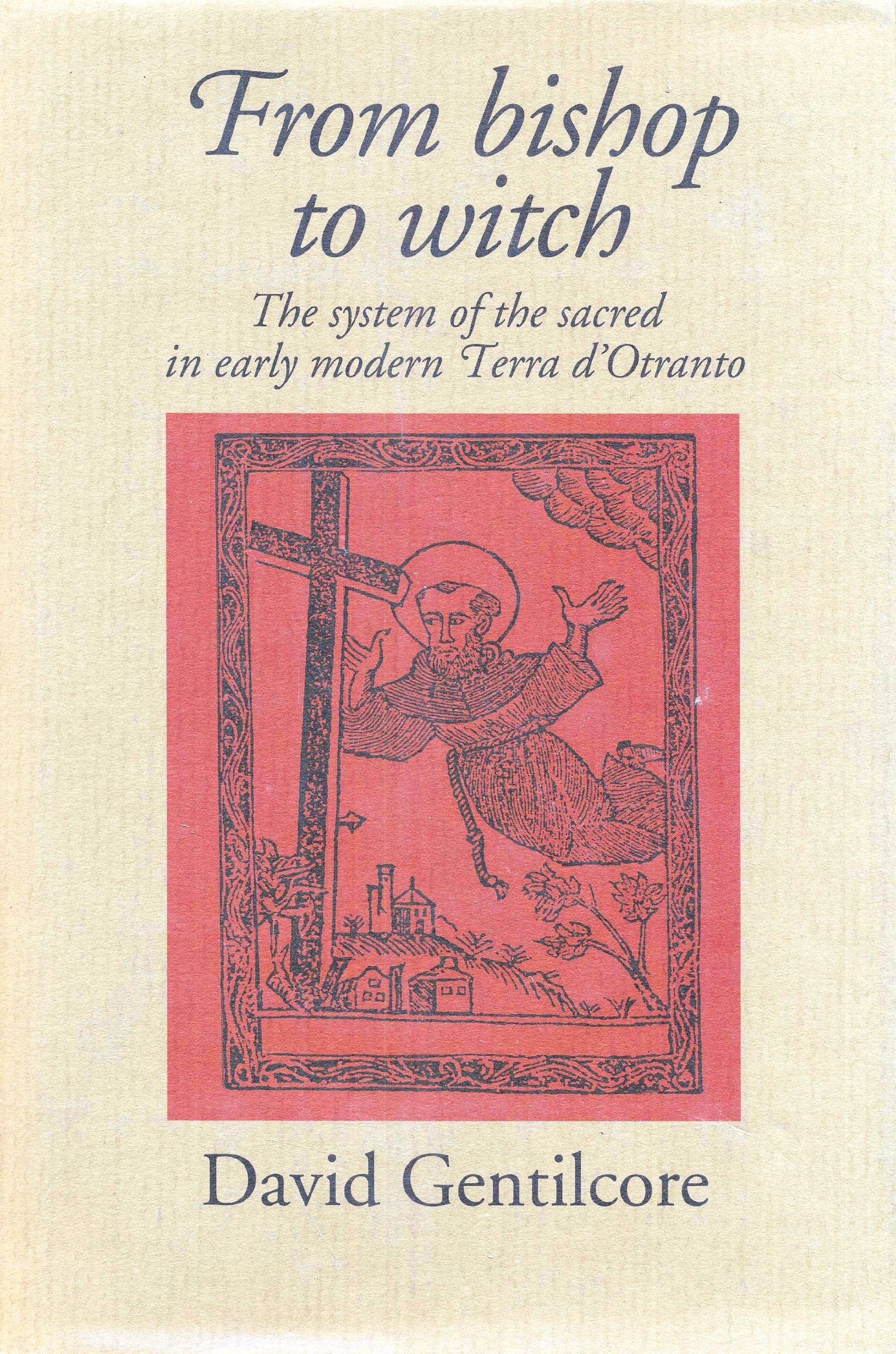 From Bishop to Witch: The System of the Sacred in Early Modern Terra D'Otranto Religion & Esotericism