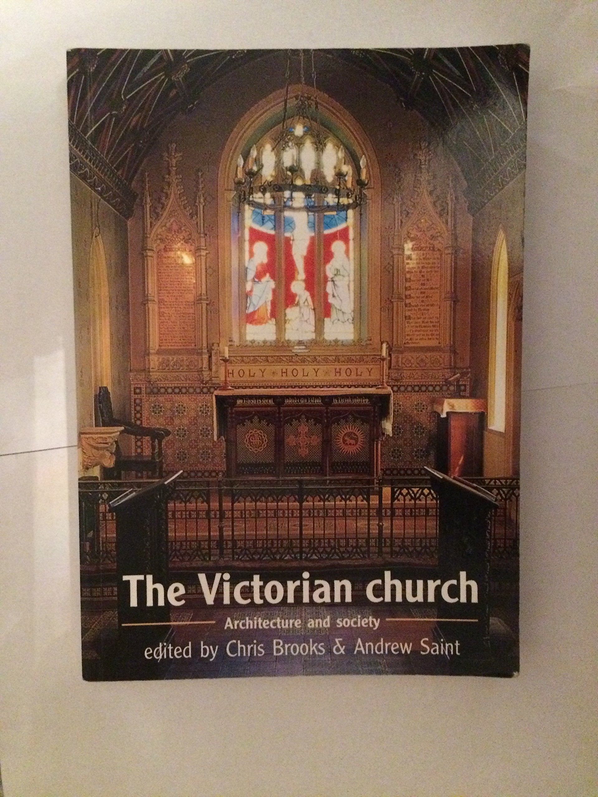 The Victorian Church Architecture and Society: Architecture and Society Architecture
