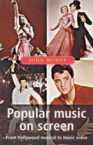 Popular Music on Screen: From the Hollywood Musical to Music Video book