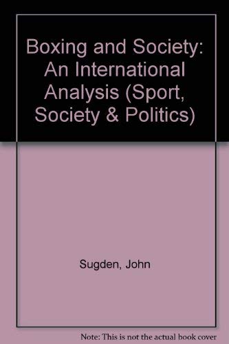 Boxing and Society: An International Analysis (Sport, Society, and Politics) Social Sciences