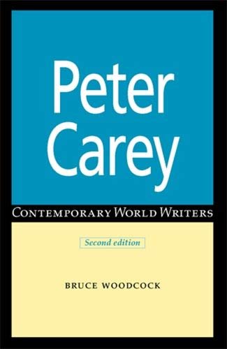 Peter Carey (Contemporary World Writers) Contemporary literature