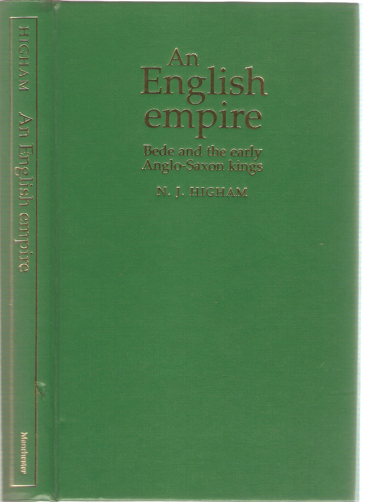 An English Empire: Bede, the Britons, and the Early Anglo-Saxon Kings (Origins of England S.) Politics & History