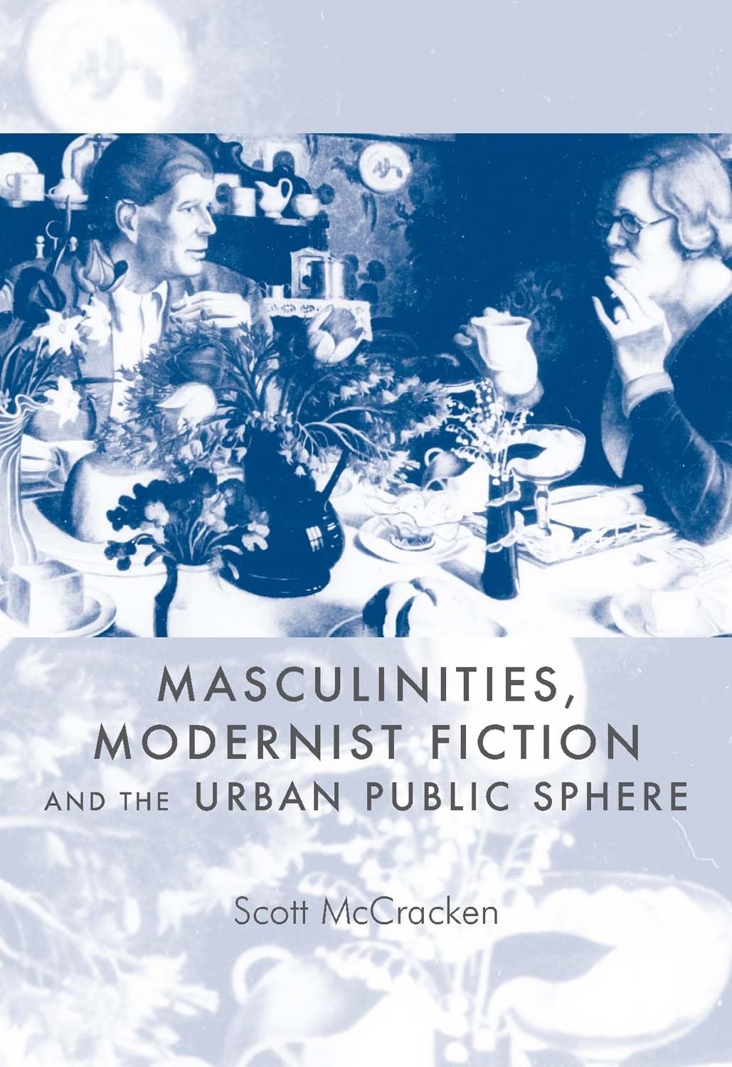 Masculitinies, Modernist Fiction and the Urban Public Sphere Social Sciences