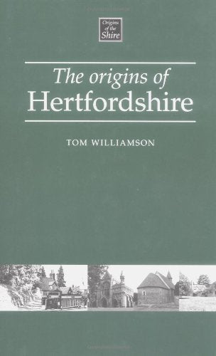 The Origins of Hertfordshire (Origins of the Shire) Politics & History