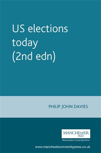 Us Elections Today: New Edition of Elections USA (Politics Today) Politics & History