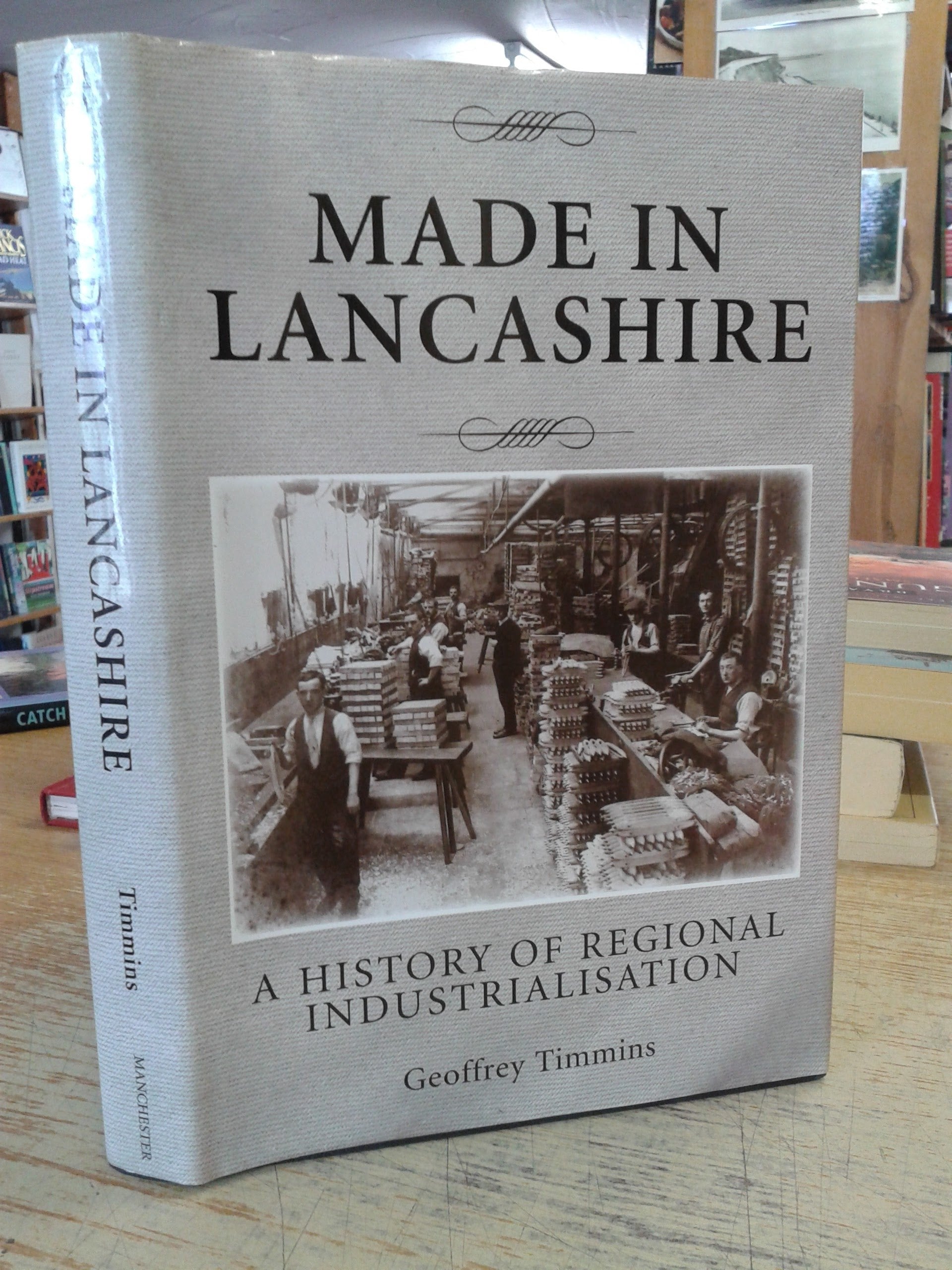 Made in Lancashire: A History of Regional Industrialisation Business, Finance & Career