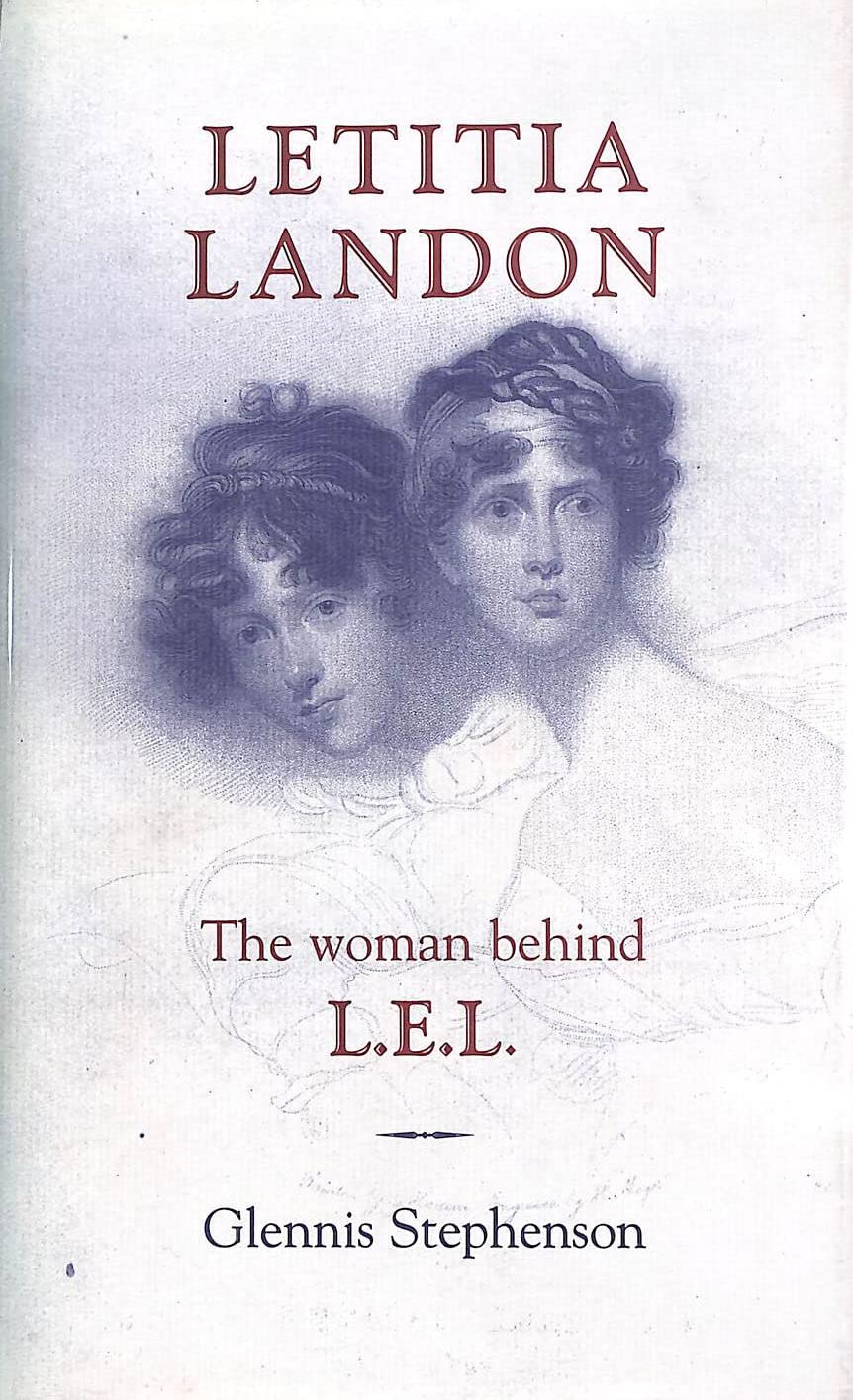 Letitia Landon: The Woman Behind L.E.L. Books