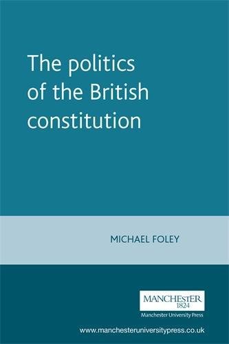 The Politics of the British Constitution (Political Analyses) Social Sciences