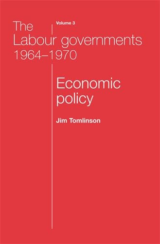 Economic Policy (3) (The Labour Governments 1964 - 1970, vol.3, Band 3) Social Sciences