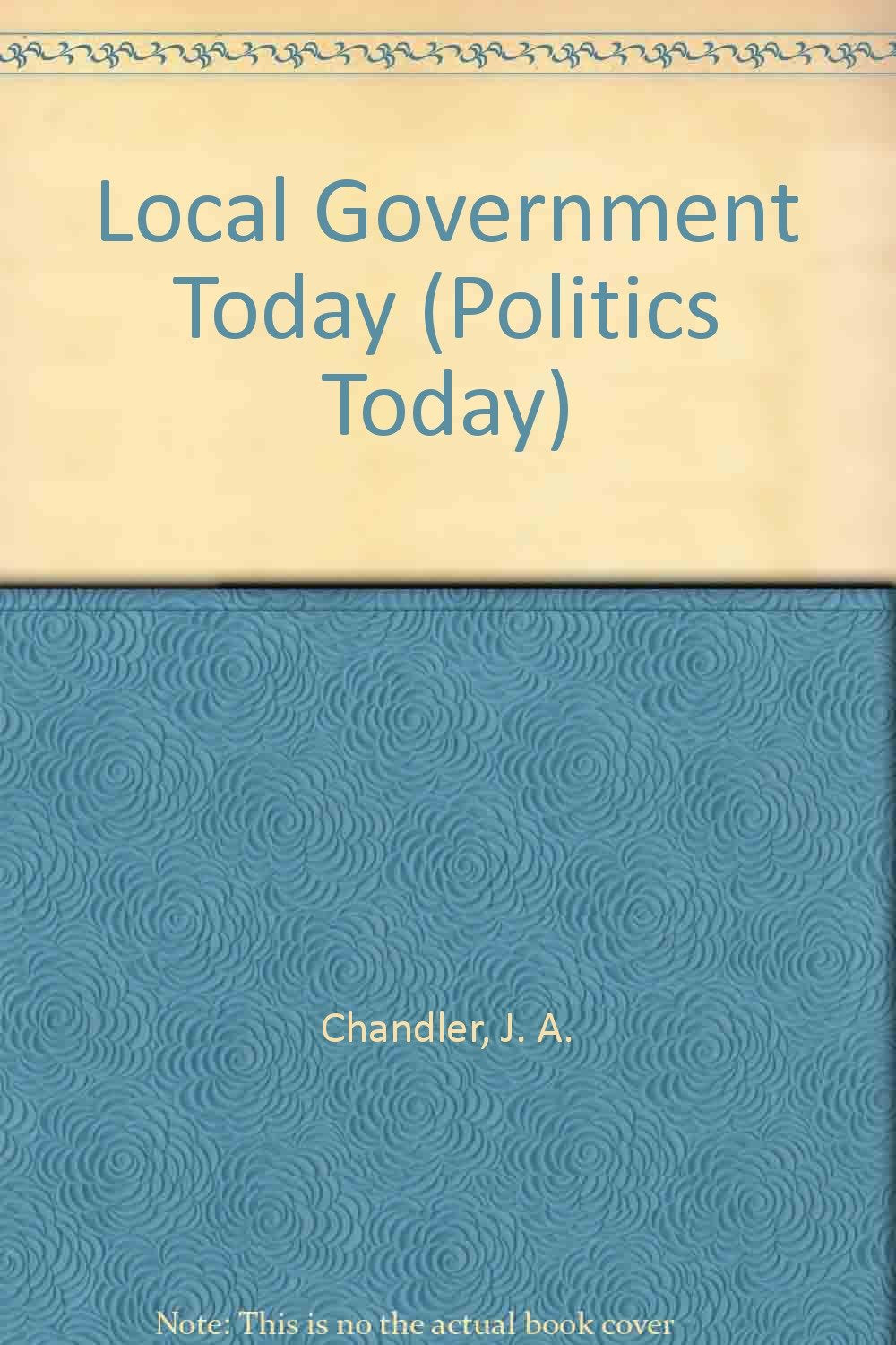 Local Government Today (Politics Today) Social Sciences