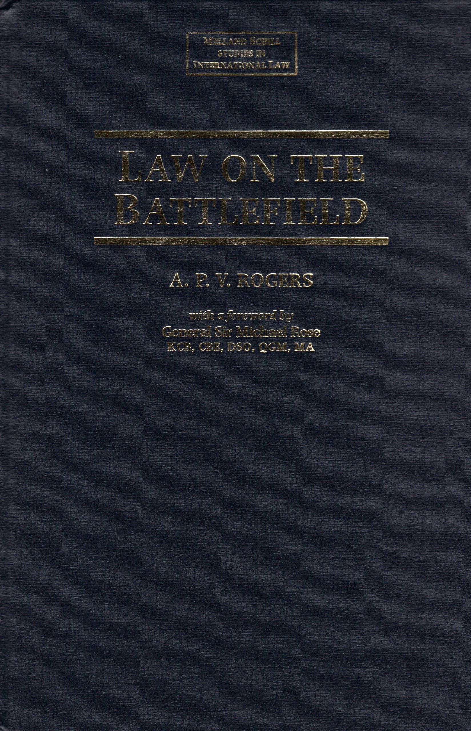 Law on the Battlefield (Melland Schill Monographs in International Law) Law