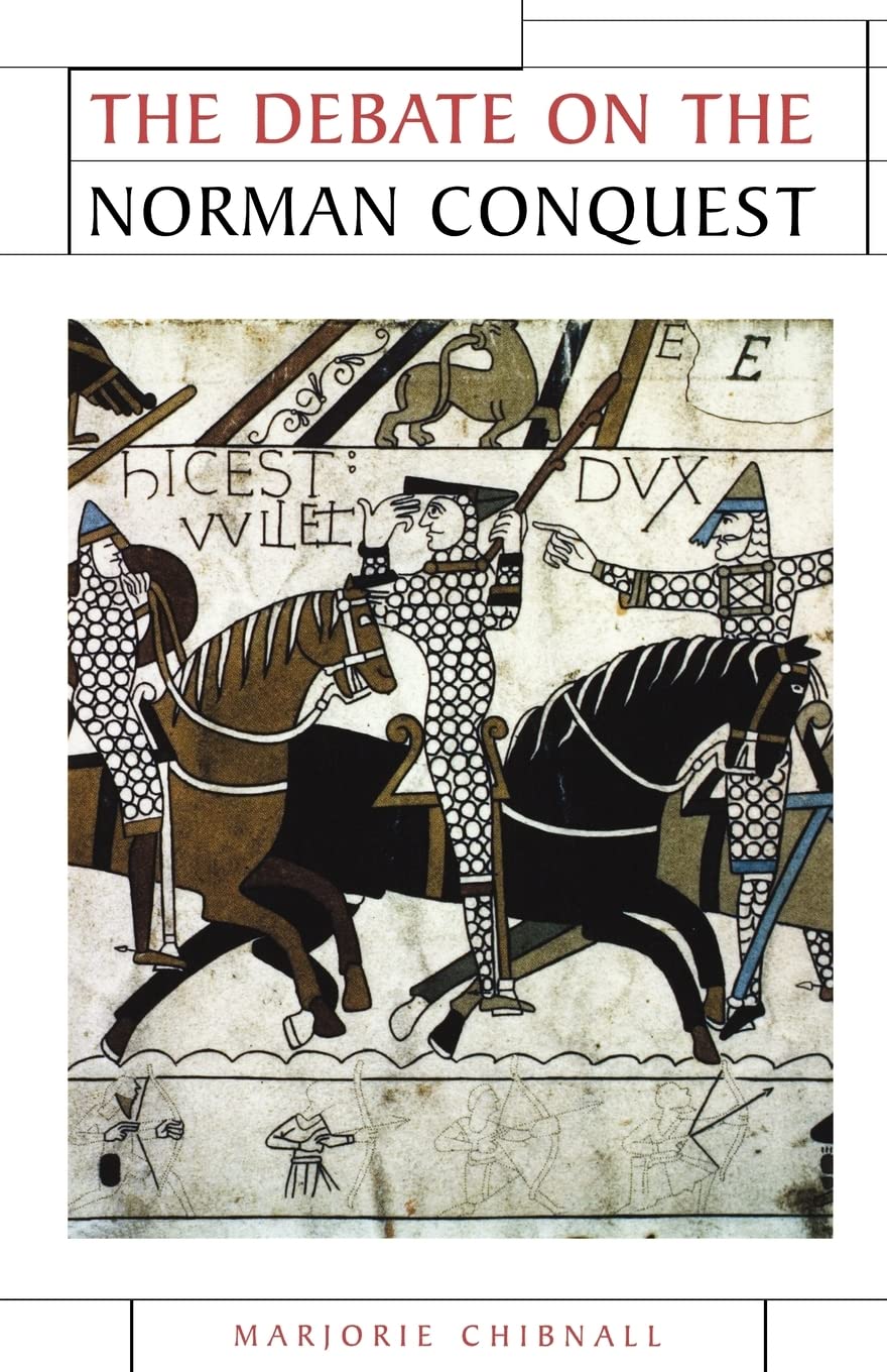 The debate on the Norman Conquest (Issues in Historiography) Politics & History