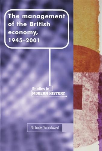 Management Of The British Economy, 1945-2001 (Manchester Studies In Modern History) Business, Finance & Career