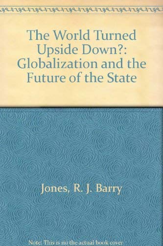 The World Turned Upside Down?: Globalization and the Future of the State Business, Finance & Career