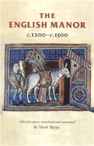 The English Manor: C. 1200-C. 1500 (Manchester Medieval Sources) Business, Finance & Career