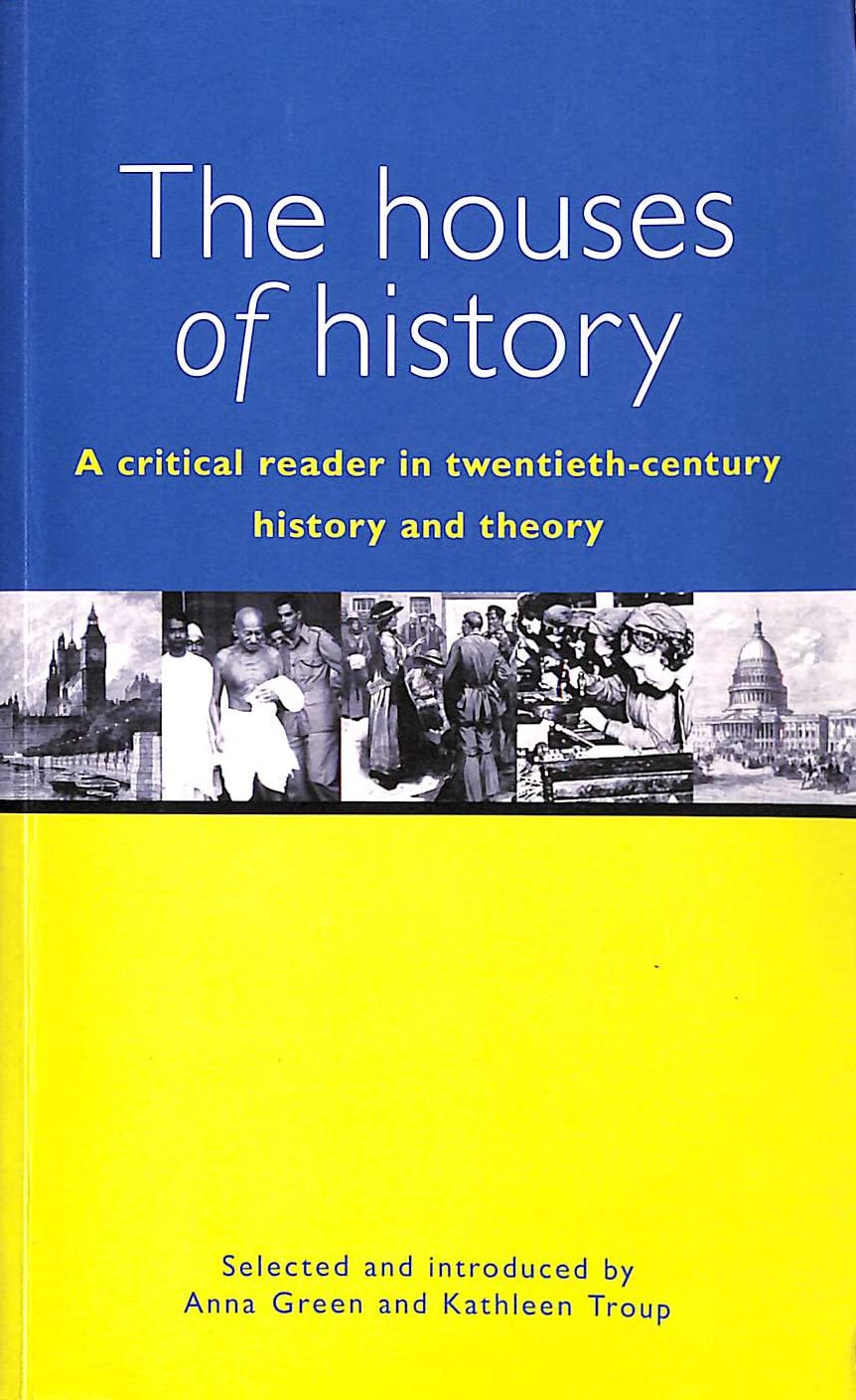 The houses of history: A critical reader in twentieth-century history and theory Social Sciences