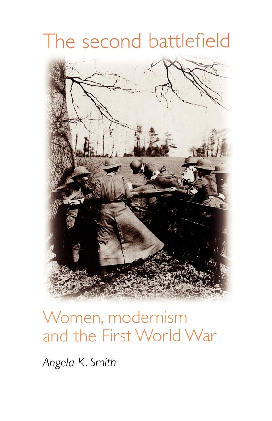 The second battlefield: Women, modernism and the First World War Social Sciences