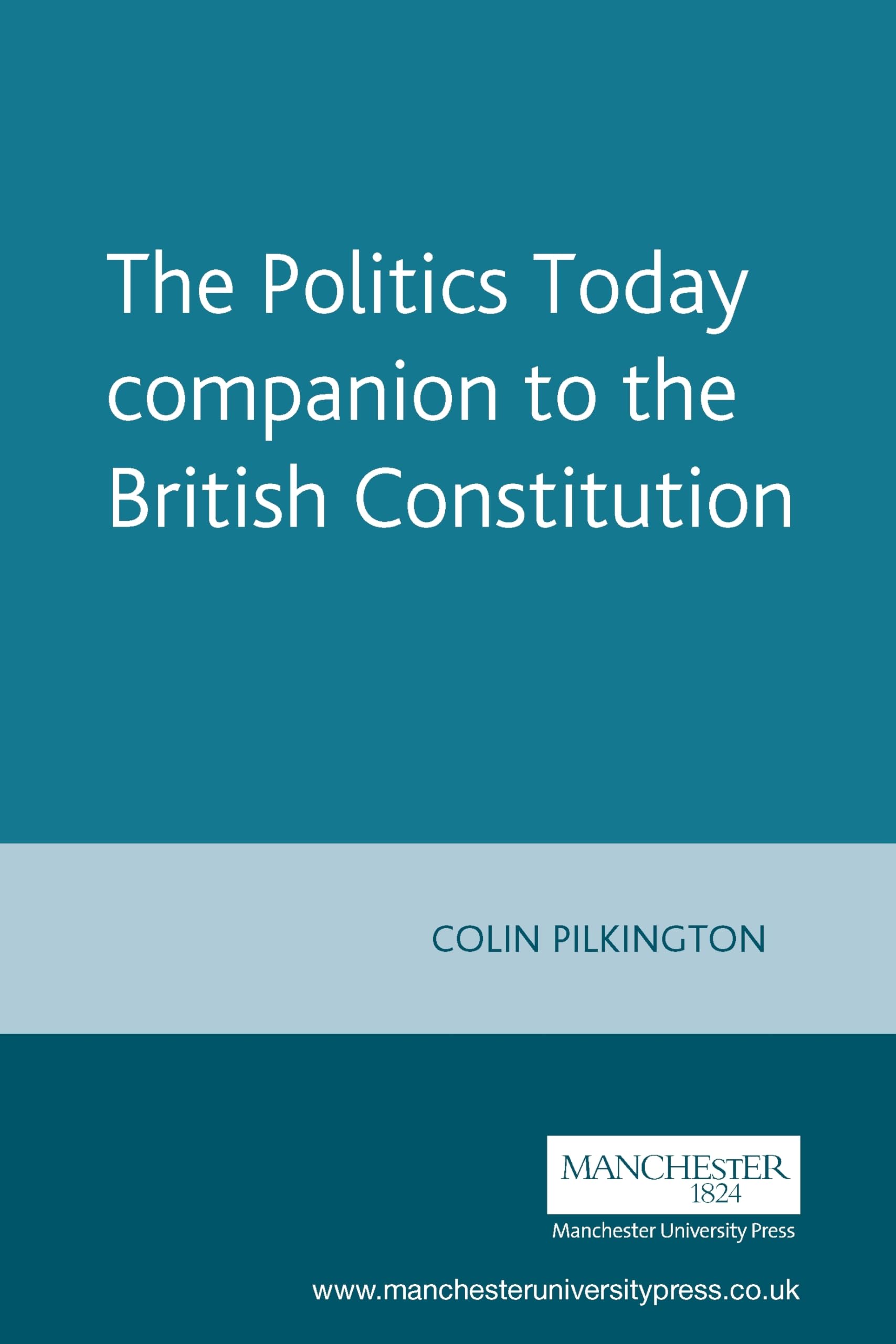 The Politics Today companion to the British Constitution book