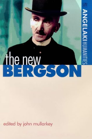 The New Bergson (Angelaki Humanities) Philosophy