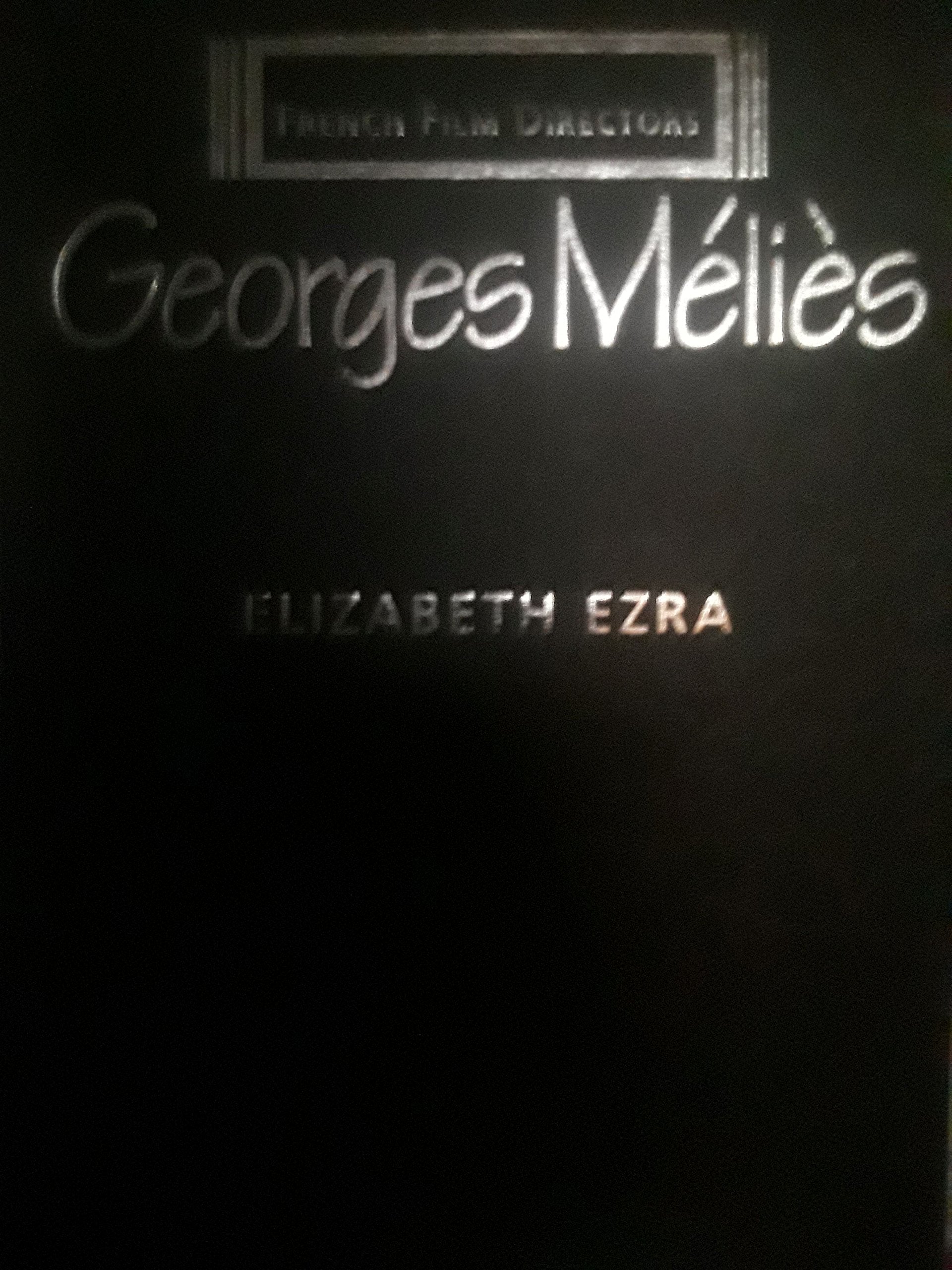 Georges Melies: The Birth of the Auteur (French Film Directors) Art & Literature Books