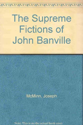 The Supreme Fictions of John Banville Contemporary literature