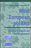 The Politics Today Companion to West European Politics Politics & History