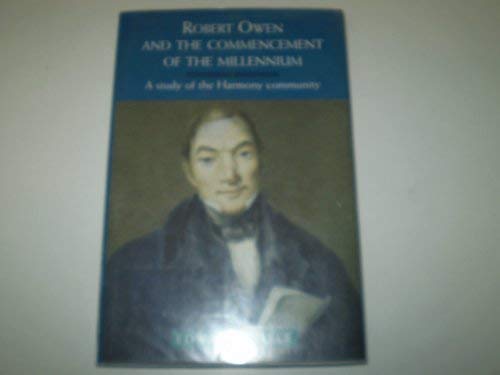 Robert Owen and the Commencement of the Millennium: A Study of the Harmony Community Books