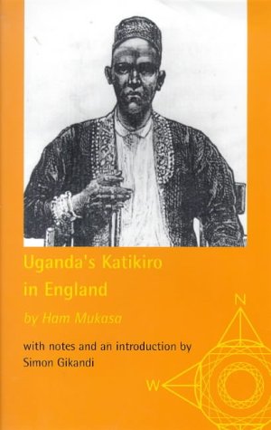 Uganda's Katikiro in England by Ham Mukasa (Exploring Travel) Politics & History