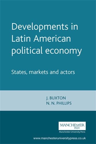 Developments in Latin American Political Economy: States, Markets and Actors Business, Finance & Career