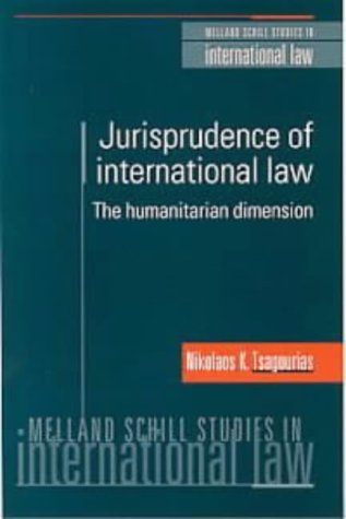 Jurisprudence of International Law: The Humanitarian Dimension (Melland Schill Studies in International Law) Law